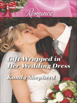cover image of Gift-Wrapped in Her Wedding Dress